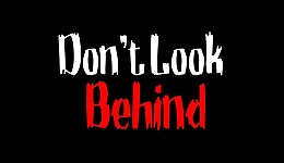 Don't Look Behind