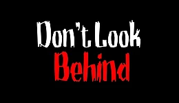 Don't Look Behind