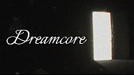 Dreamcore