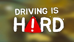 Driving Is Hard