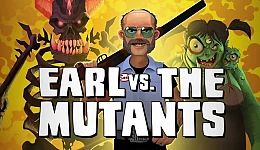 Earl vs. the Mutants