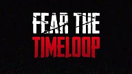 Fear The Timeloop