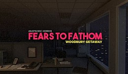 Fears to Fathom - Woodbury Getaway