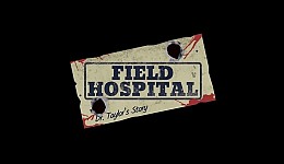 Field Hospital: Dr. Taylor's Story