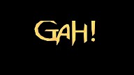 Gah!