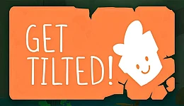 Get Tilted!