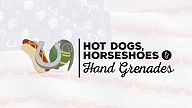 Hot Dogs, Horseshoes and Hand Grenades