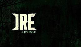 Ire: A Prologue