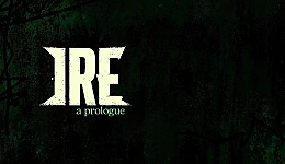 Ire: A Prologue