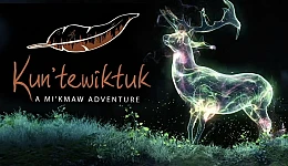 Kun'tewiktuk: A Mi'kmaw Adventure