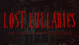 Lost Lullabies: The Orphanage Chronicles