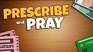 Prescribe and Pray