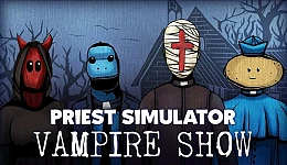 Priest Simulator: Vampire Show 
