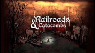 Railroads and Catacombs