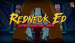 Redneck Ed: Astro Monsters Show