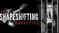 Shapeshifting Detective