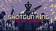 Shotgun King: The Final Checkmate