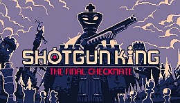 Shotgun King: The Final Checkmate