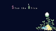 Slay the Alice