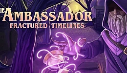 The Ambassador: Fractured Timelines