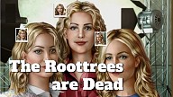 The Roottrees are Dead