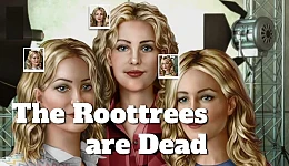 The Roottrees are Dead