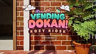Vending Dokan!: Kozy Kiosk
