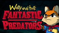 Wally and the FANTASTIC PREDATORS