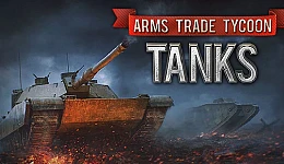 Arms Trade Tycoon: Tanks