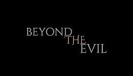 Beyond the Evil