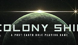 Colony Ship: A Post-Earth Role Playing Game