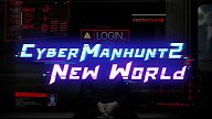 Cyber Manhunt 2: New World