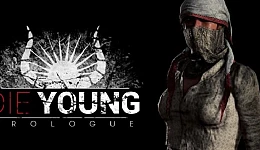 Die Young: Prologue