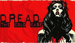 Dread: The Cold Case