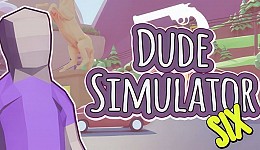 Dude Simulator Six