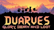 Dwarves: Glory, Death and Loot