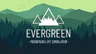 Evergreen - Mountain Life Simulator