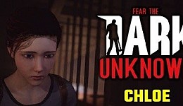 Fear the Dark Unknown: Chloe