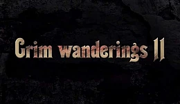 Grim wanderings 2