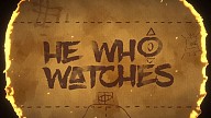 He Who Watches