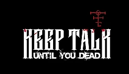 Keep Talk Until You Dead