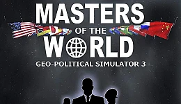 Masters of The World: Geo-political Simulator 3