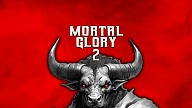 Mortal Glory 2