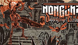 Nongunz: Doppelganger Edition