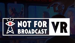 Not For Broadcast VR