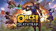 Orcs Must Die! Deathtrap