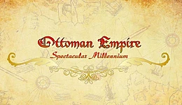 Ottoman Empire: Spectacular Millennium