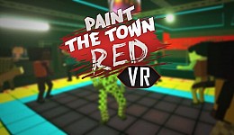 Paint the Town Red VR