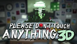 Please, Don't Touch Anything 3D