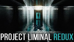 Project Liminal Redux